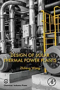 E-Book (epub) Design of Solar Thermal Power Plants von Zhifeng Wang