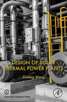 E-Book (epub) Design of Solar Thermal Power Plants von Zhifeng Wang