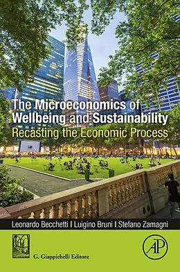 E-Book (epub) The Microeconomics of Wellbeing and Sustainability von Leonardo Becchetti, Luigino Bruni, Stefano Zamagni