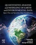 E-Book (epub) Quantitative Analysis and Modeling of Earth and Environmental Data von Jiaping Wu, Junyu He, George Christakos