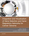 E-Book (epub) Integration and Visualization of Gene Selection and Gene Regulatory Networks for Cancer Genome von Shruti Mishra, Debahuti Mishra, Sandeep Kumar Satapathy