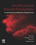 E-Book (epub) Gas-Particle and Granular Flow Systems von Nan Gui, Shengyao Jiang, Royal Institute of Technology Tu in Fluid Mechanics