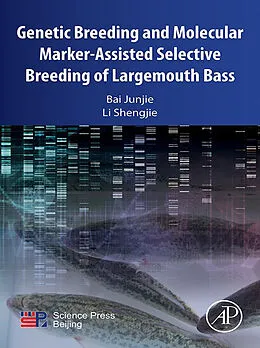E-Book (epub) Genetic Breeding and Molecular Marker-Assisted Selective Breeding of Largemouth Bass von Bai Junjie, Li Shengjie