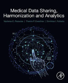 E-Book (epub) Medical Data Sharing, Harmonization and Analytics von Vasileios Pezoulas, Themis Exarchos, Dimitrios I Fotiadis