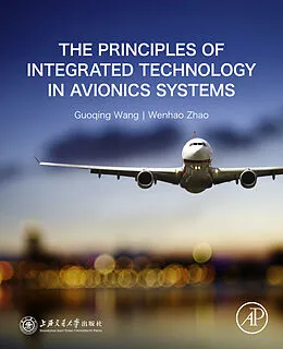 E-Book (epub) The Principles of Integrated Technology in Avionics Systems von Guoqing Wang, Wenhao Zhao