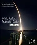 E-Book (epub) Hybrid Rocket Propulsion Design Handbook von Ashley Chandler Karp, Elizabeth Therese Jens