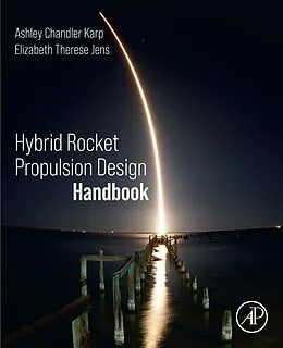 E-Book (epub) Hybrid Rocket Propulsion Design Handbook von Ashley Chandler Karp, Elizabeth Therese Jens