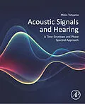 E-Book (epub) Acoustic Signals and Hearing von Mikio Tohyama