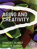E-Book (epub) Aging and Creativity von Kenneth J. Gilhooly, Mary L. M. Gilhooly