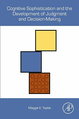 eBook (epub) Cognitive Sophistication and the Development of Judgment and Decision-Making de Maggie E. Toplak