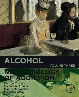 E-Book (epub) Alcohol von George F. Koob, Michael A. Arends BS, Mandy L McCracken
