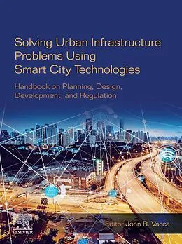 E-Book (epub) Solving Urban Infrastructure Problems Using Smart City Technologies von John R. Vacca