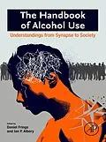 E-Book (epub) The Handbook of Alcohol Use von Daniel Frings, Ian P. Albery