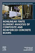E-Book (epub) Nonlinear Finite Element Analysis of Composite and Reinforced Concrete Beams von Xiaoshan Lin, Y. X. Zhang, Prabin Pathak