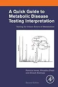 E-Book (epub) A Quick Guide to Metabolic Disease Testing Interpretation von Patricia Jones, Khushbu Patel, Dinesh Rakheja