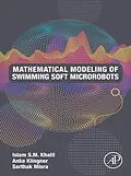 E-Book (epub) Mathematical Modeling of Swimming Soft Microrobots von Islam S. M. Khalil Ph. D, Anke Klingner, Sarthak Misra