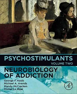 E-Book (epub) Psychostimulants von George F. Koob, Michael A. Arends BS, Mandy L McCracken