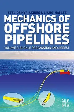 E-Book (epub) Mechanics of Offshore Pipelines, Volume 2 von Stelios Kyriakides, Liang-Hai Lee