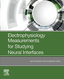 E-Book (epub) Electrophysiology Measurements for Studying Neural Interfaces von Mohammad M. Aria