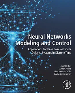 E-Book (epub) Neural Networks Modeling and Control von Jorge D. Rios, Alma Y Alanis, Nancy Arana-Daniel
