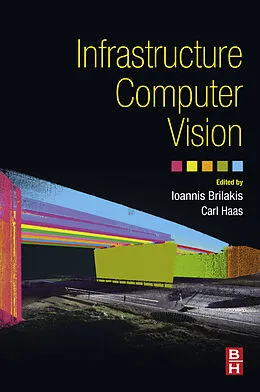 E-Book (epub) Infrastructure Computer Vision von Ioannis Brilakis, Carl Thomas Michael Haas