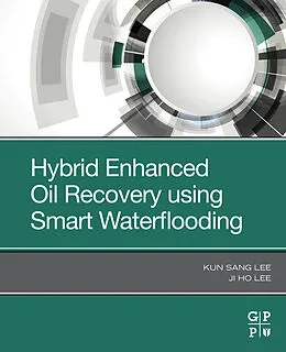 E-Book (epub) Hybrid Enhanced Oil Recovery Using Smart Waterflooding von Kun Sang Lee, Ji Ho Lee