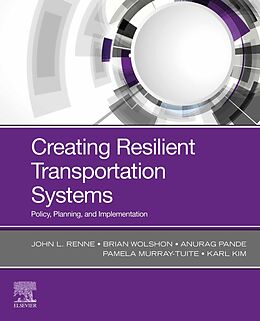 eBook (epub) Creating Resilient Transportation Systems de John Renne, Brian Wolshon, Anurag Pande