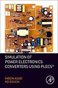 E-Book (epub) Simulation of Power Electronics Converters Using PLECS® von Farzin Asadi, Kei Eguchi