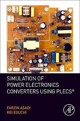 E-Book (epub) Simulation of Power Electronics Converters Using PLECS® von Farzin Asadi, Kei Eguchi