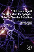 E-Book (epub) EEG Brain Signal Classification for Epileptic Seizure Disorder Detection von Sandeep Kumar Satapathy, Satchidananda Dehuri, Alok Kumar Jagadev