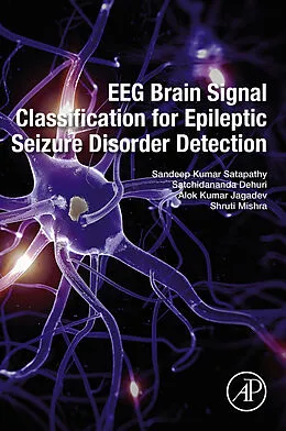 E-Book (epub) EEG Brain Signal Classification for Epileptic Seizure Disorder Detection von Sandeep Kumar Satapathy, Satchidananda Dehuri, Alok Kumar Jagadev