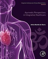 E-Book (epub) Ayurvedic Perspectives in Integrative Healthcare von Anika Niambi Al-Shura