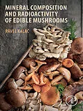 E-Book (epub) Mineral Composition and Radioactivity of Edible Mushrooms von Pavel Kalac
