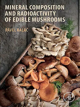 E-Book (epub) Mineral Composition and Radioactivity of Edible Mushrooms von Pavel Kalac