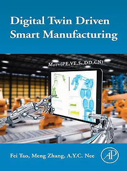 E-Book (epub) Digital Twin Driven Smart Manufacturing von Fei Tao, Meng Zhang, A. Y. C. Nee