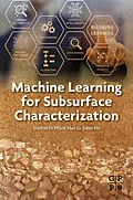 E-Book (epub) Machine Learning for Subsurface Characterization von Siddharth Misra, Hao Li, Jiabo He