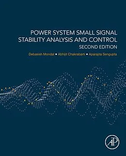 E-Book (epub) Power System Small Signal Stability Analysis and Control von Debasish Mondal, Abhijit Chakrabarti, Aparajita Sengupta