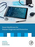 E-Book (epub) Smart Healthcare for Disease Diagnosis and Prevention von 