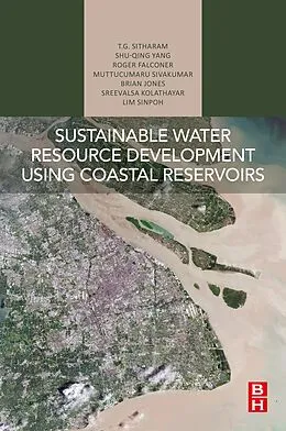 E-Book (epub) Sustainable Water Resource Development Using Coastal Reservoirs von T. G. Sitharam, Shu-Qing Yang, Roger Falconer
