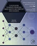 E-Book (epub) Classification Techniques for Medical Image Analysis and Computer Aided Diagnosis von Nilanjan Dey