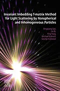 E-Book (epub) Invariant Imbedding T-matrix Method for Light Scattering by Nonspherical and Inhomogeneous Particles von Bingqiang Sun, Lei Bi, Ping Yang