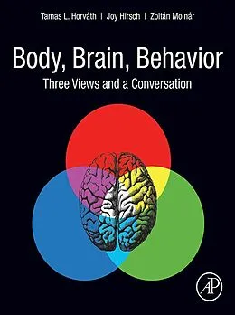 E-Book (epub) Body, Brain, Behavior von Tamas L. Horvath, Joy Hirsch, Zoltán Molnár