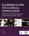 E-Book (epub) Radiomics and Its Clinical Application von Jie Tian, Di Dong, Zhenyu Liu