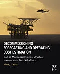 E-Book (epub) Decommissioning Forecasting and Operating Cost Estimation von M. J. Kaiser