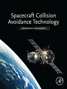 E-Book (epub) Spacecraft Collision Avoidance Technology von Zhang Rongzhi, Yang Kaizhong