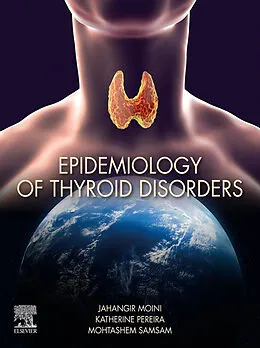 E-Book (epub) Epidemiology of Thyroid Disorders von Mph Moini MD, Katherine Pereira, Mohtashem Samsam