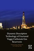 E-Book (epub) Dynamic Description Technology of Fractured Vuggy Carbonate Gas Reservoirs von Hedong Sun, Tongwen Jiang, Xingliang Deng