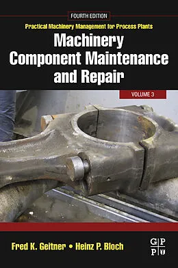 E-Book (epub) Machinery Component Maintenance and Repair von Fred K. Geitner, Heinz P Bloch