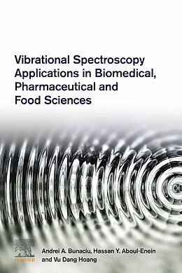 E-Book (epub) Vibrational Spectroscopy Applications in Biomedical, Pharmaceutical and Food Sciences von Andrei A. Bunaciu, Hassan Y. Aboul-Enein, Vu Dang Hoang