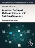 E-Book (epub) Consensus Tracking of Multi-agent Systems with Switching Topologies von Lijing Dong, Sing Kiong Nguang